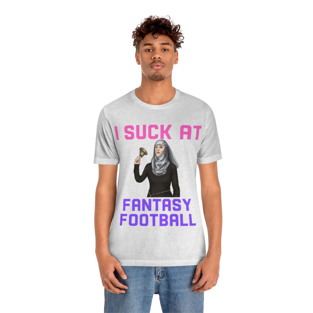 Game of Thrones Shame - I Suck at Fantasy Football Shirt - Fantasy Football Punishment Shirt
