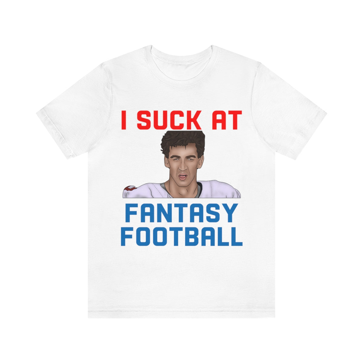 Eli Manning - I Suck at Fantasy Football Shirt - Fantasy Football Punishment Shirt