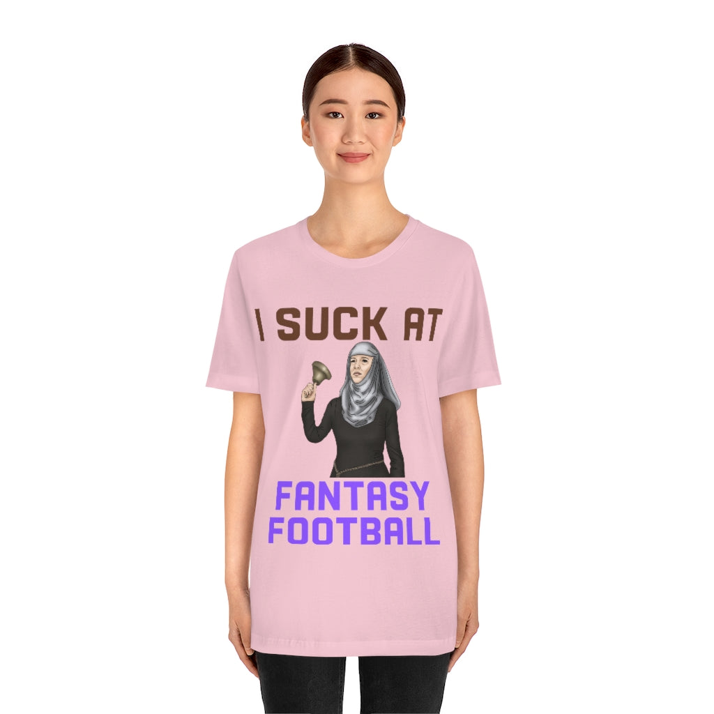 Game of Thrones Shame - I Suck at Fantasy Football Shirt - Fantasy Football Punishment Shirt