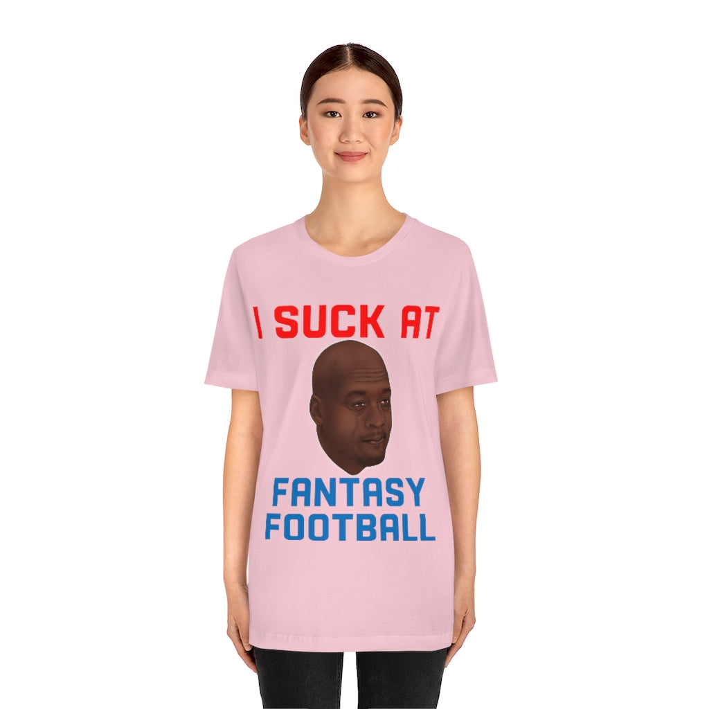 Crying Jordan - I Suck At Fantasy Football Shirt - Fantasy Football Punishment Shirt