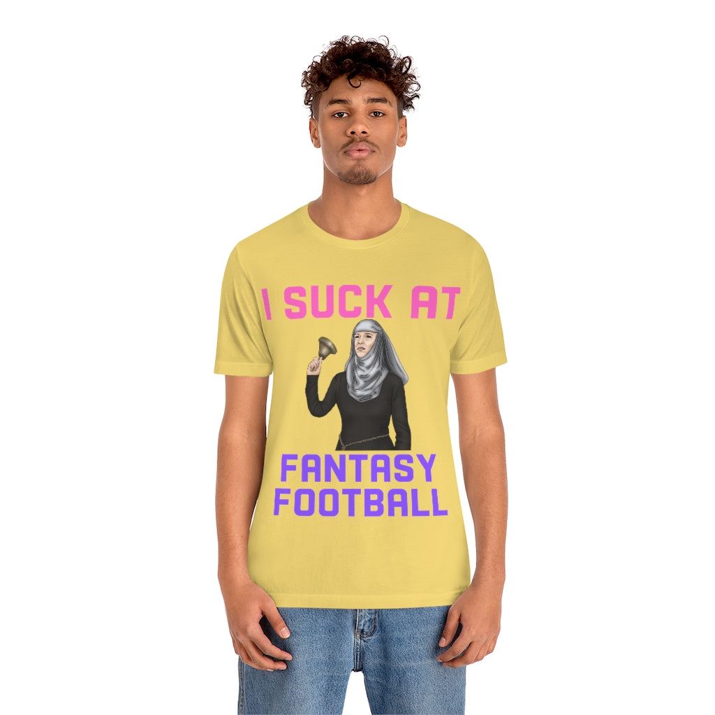 Game of Thrones Shame - I Suck at Fantasy Football Shirt - Fantasy Football Punishment Shirt