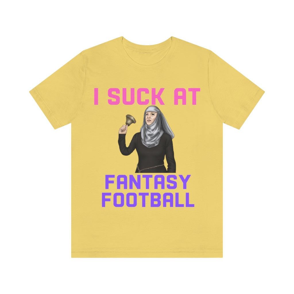 Game of Thrones Shame - I Suck at Fantasy Football Shirt - Fantasy Football Punishment Shirt