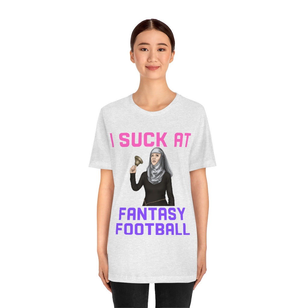 Game of Thrones Shame - I Suck at Fantasy Football Shirt - Fantasy Football Punishment Shirt