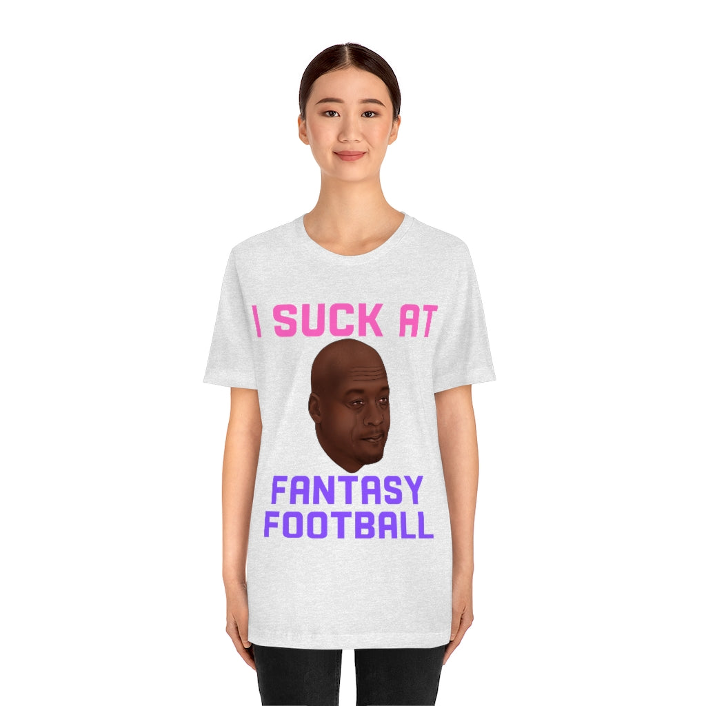Crying Jordan - I Suck At Fantasy Football Shirt - Fantasy Football Punishment Shirt